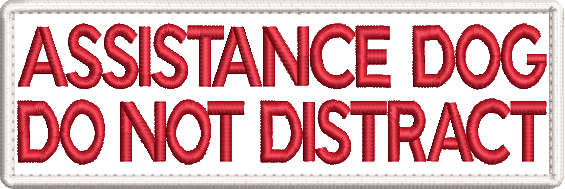 ASSISTANCE DOG Do not distract - embroidered patch 150mm x 50mm