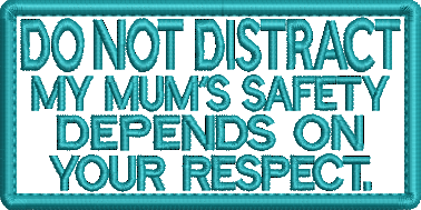 DO NOT DISTRACT - MUM embroidered patch - Size 100mm x 50mm