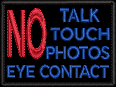 NO Talk, Touch, Photos, Eye Contact embroidered patch - Size 100mm x 75mm