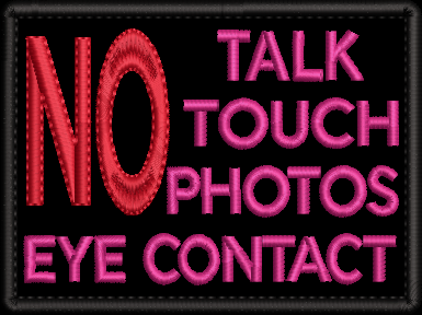 NO Talk, Touch, Photos, Eye Contact embroidered patch - Size 100mm x 75mm