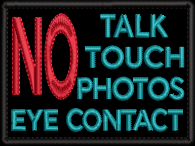 NO Talk, Touch, Photos, Eye Contact embroidered patch - Size 100mm x 75mm